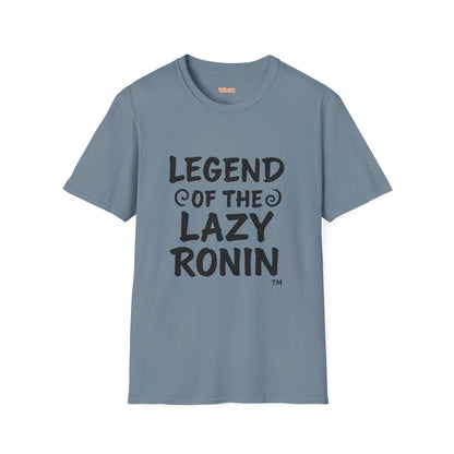 Legendary Lazy Ronin T-Shirt