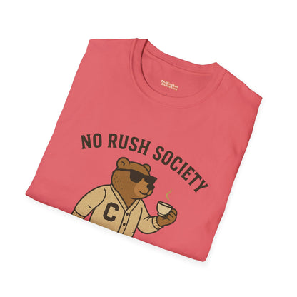 No Rush Society Unisex T-Shirt