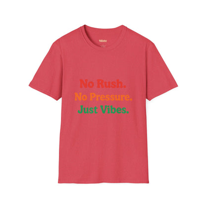 No Rush. No Pressure. Just Vibes T-Shirt