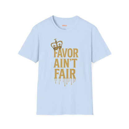 Favor Ain't Fair Unisex T-Shirt
