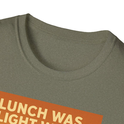 Lunch Was Light Work Unisex T-Shirt