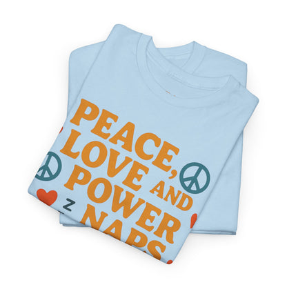 Peace Love Power Naps T-shirt