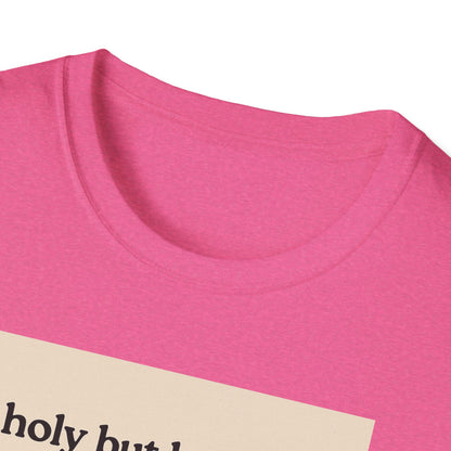 Holy But Low Key Unisex T-Shirt