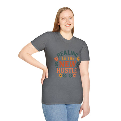 Healing Is The New Hustle Unisex T-Shirt