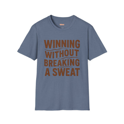 Winning Without Breaking a Sweat Unisex T-Shirt