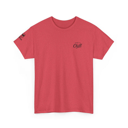 Made to Chill T-Shirt