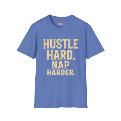 Hustle Hard Nap Harder Unisex T-Shirt