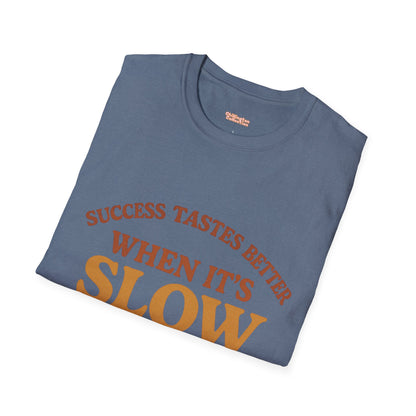 Success Taste Better Unisex T-Shirt