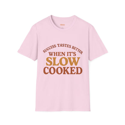 Success Taste Better Unisex T-Shirt