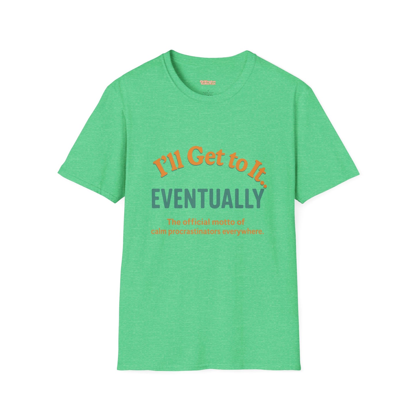 I'll get to it Unisex T-shirt