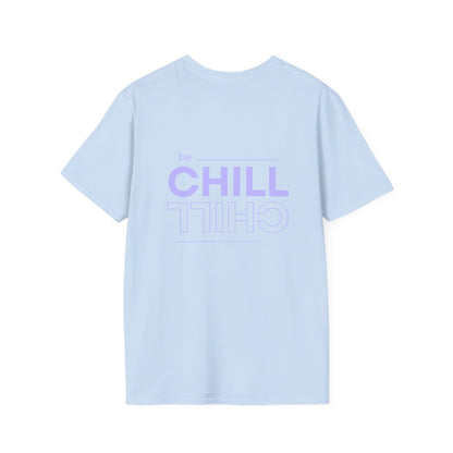Be Chill T-Shirt