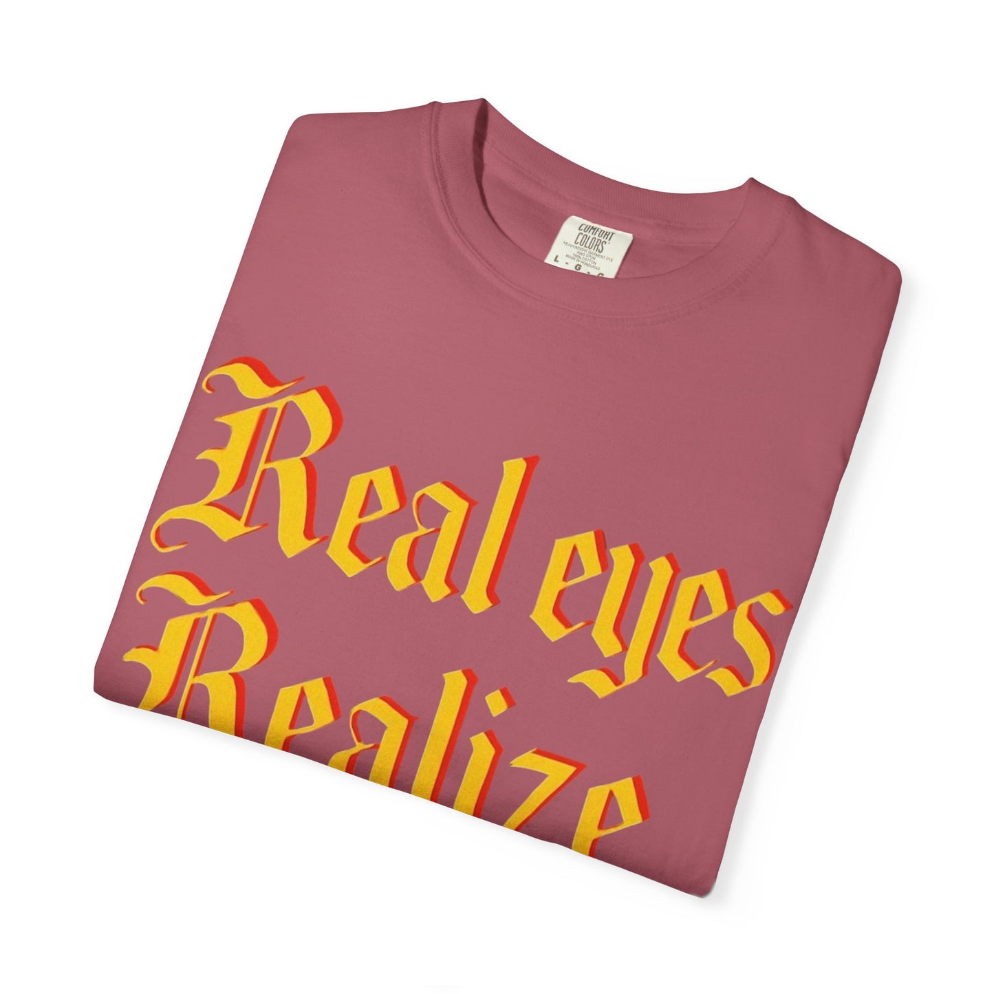 "Real Eyes Realize Real Lies" Graphic T-Shirt — Bold Statement Tee