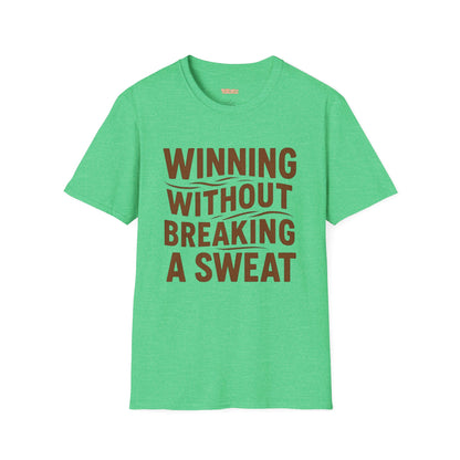 Winning Without Breaking a Sweat Unisex T-Shirt