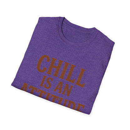 Chill Is A Mindset Unisex T-Shirt