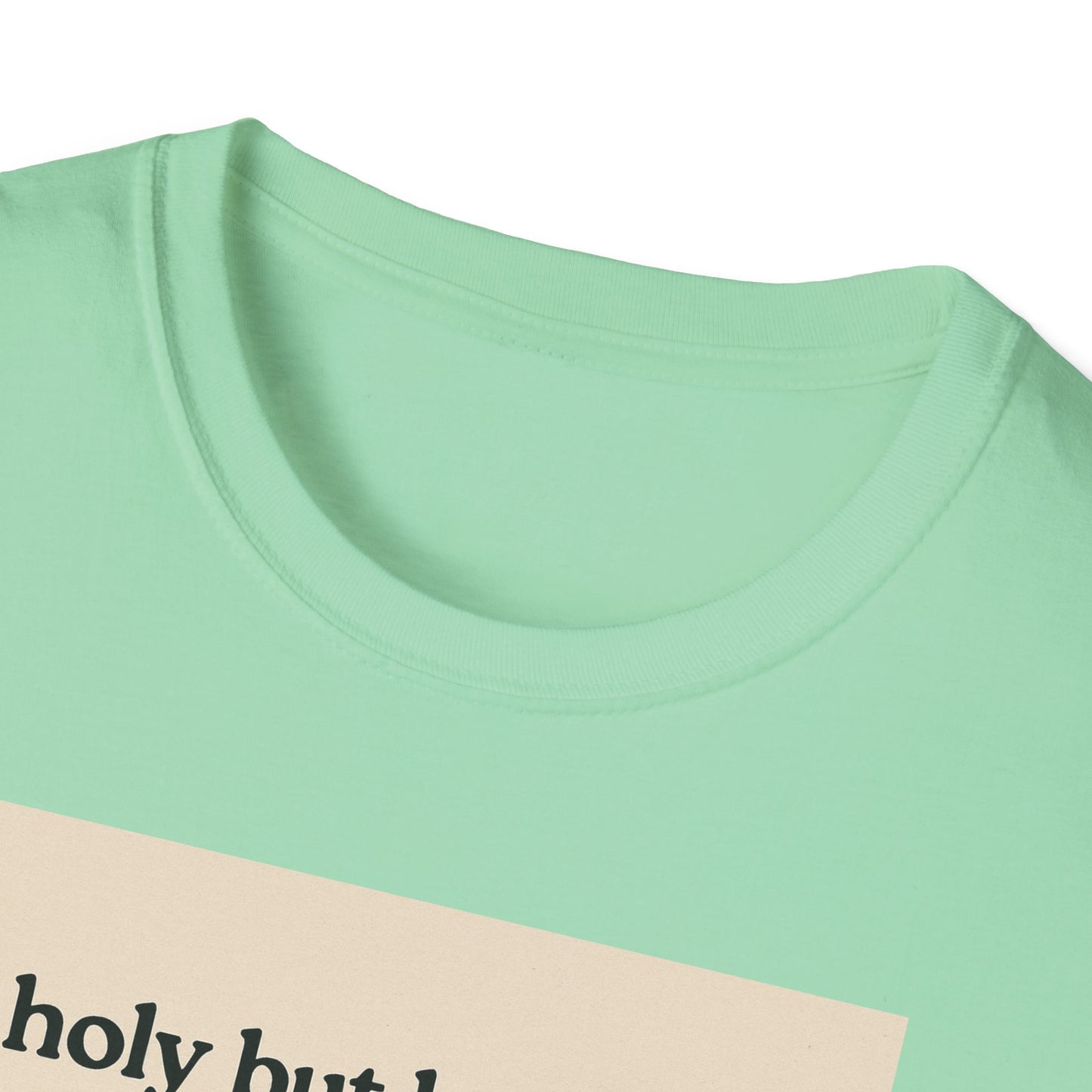Holy But Low Key Unisex T-Shirt