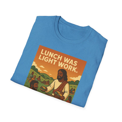 Lunch Was Light Work Unisex T-Shirt
