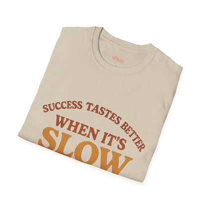 Success Taste Better Unisex T-Shirt