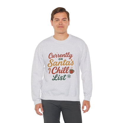 Currently on Santa's Chill List Sweatshirt