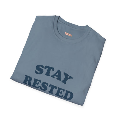 Stay Rested Unisex T-Shirt