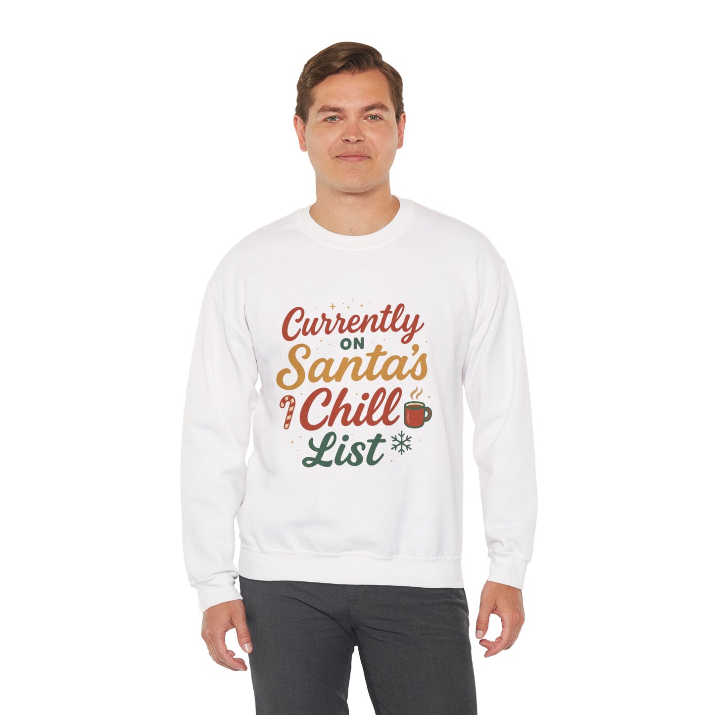 Currently on Santa's Chill List Sweatshirt