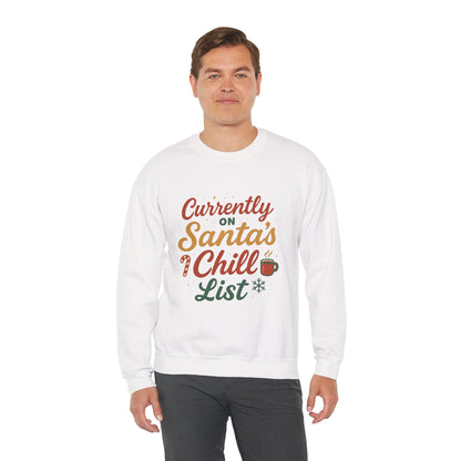 Currently on Santa's Chill List Sweatshirt